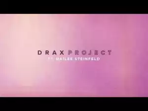 Drax Project - Woke Up Late ft. Hailee Steinfeld